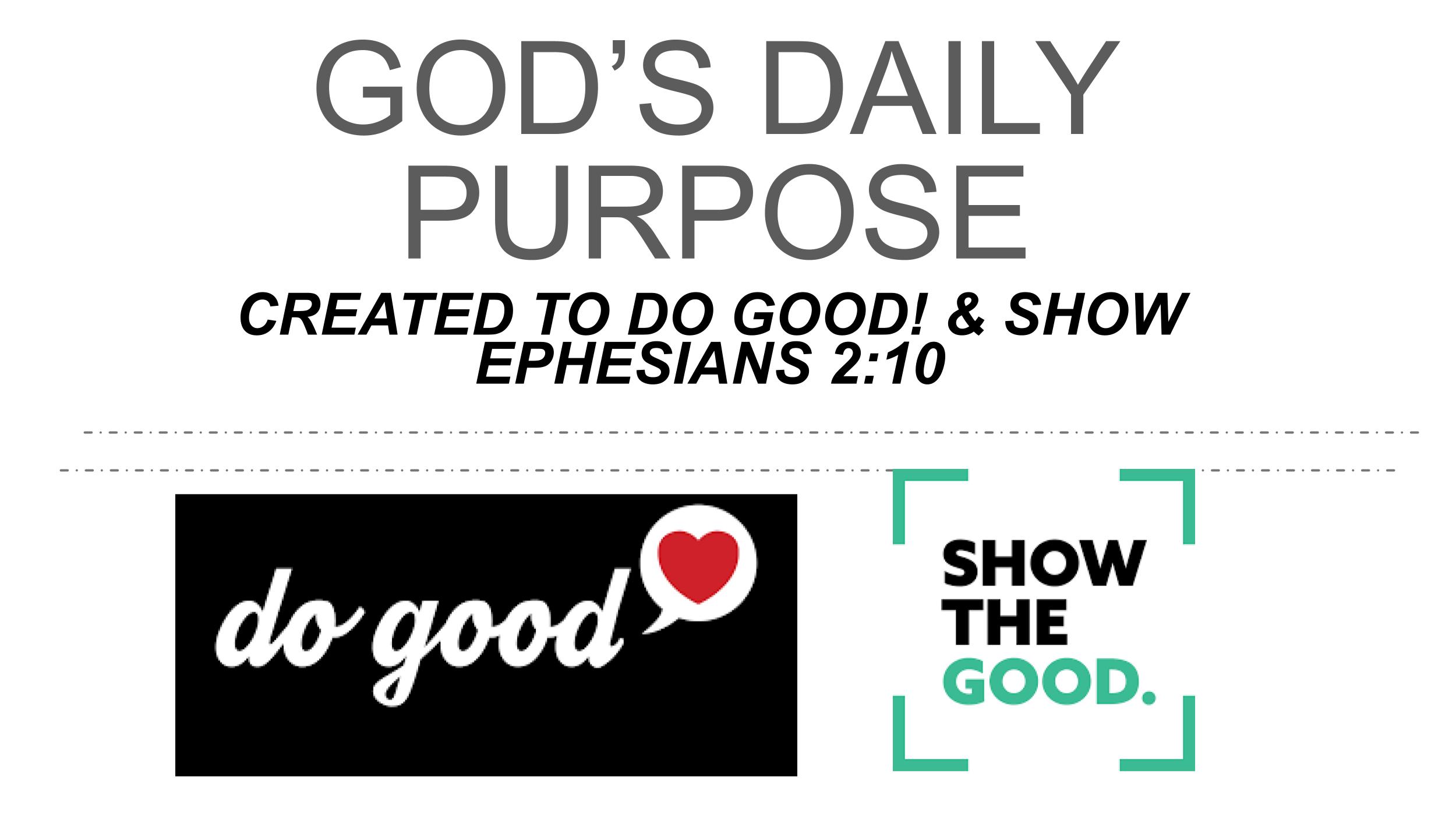 6-4-23-god-s-daily-purpose-created-to-do-good-and-to-show-good-minda